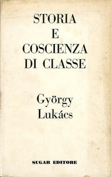 Storia e coscienza di classe.