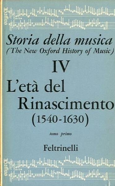 Storia della musica. 4. L'età del Rinascimento (1540-1630).