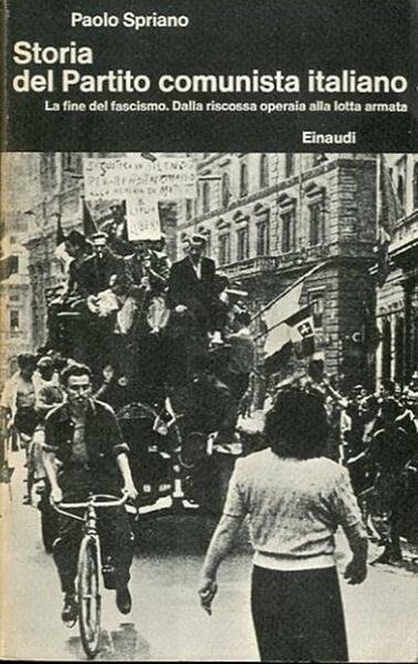 Storia del Partito comunista italiano. 4. La fine del fascismo. …