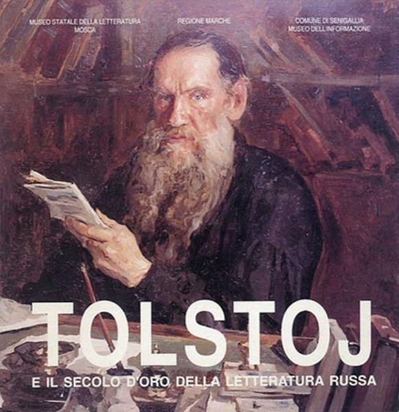 Tolstoj e il secolo d'oro della letteratura russa.