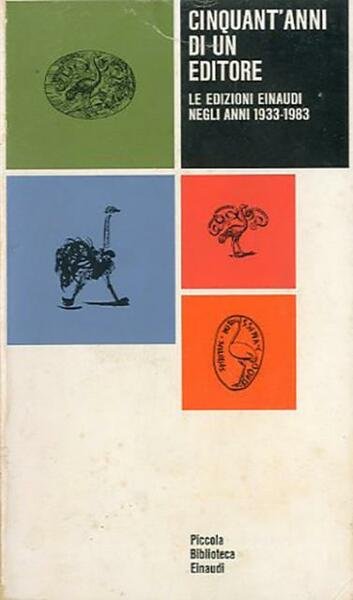 Cinquant'anni di un editore. Le edizioni Einaudi negli anni 1933-1983.