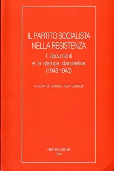 Il Partito socialista nella Resistenza. I documenti e la stampa …