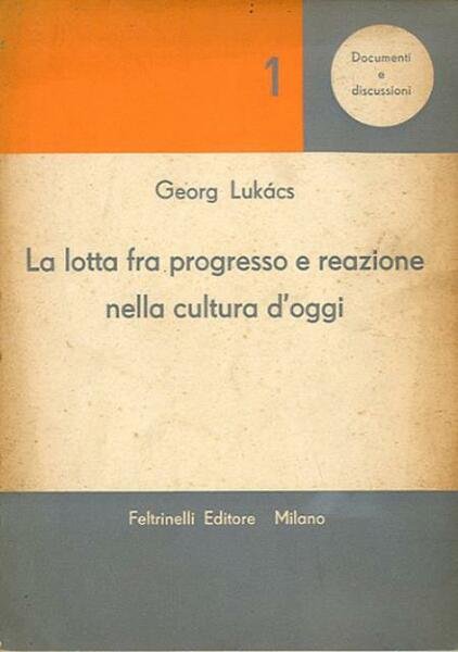 La lotta fra progresso e reazione nella cultura d'oggi.