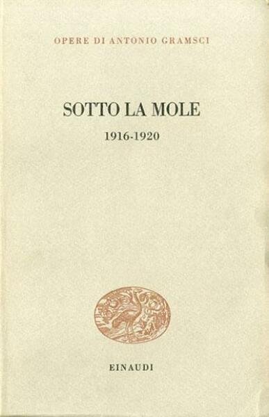 Sotto la Mole 1916-1920.