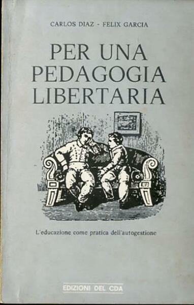 Per una pedagogia libertaria. L'educazione come pratica dell'autogestione.