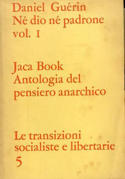 Né dio né padrone. Antologia del pensiero anarchico. Vol. 1.