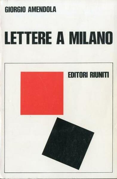 Lettere a Milano. Ricordi e documenti 1939-1945.