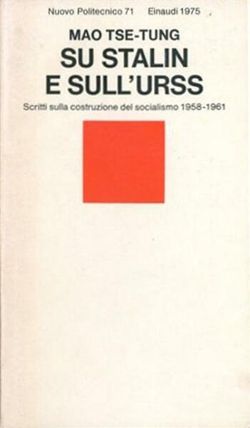 Su Stalin e sull'URSS. Scritti sulla cosruzione del socialismo 1958-1961.