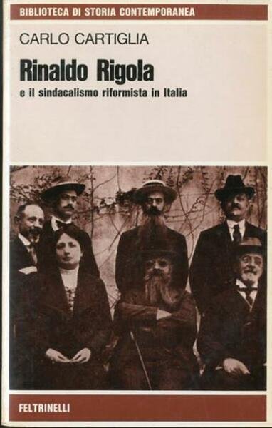 Rinaldo Rigola e il sindacalismo riformista in Italia.