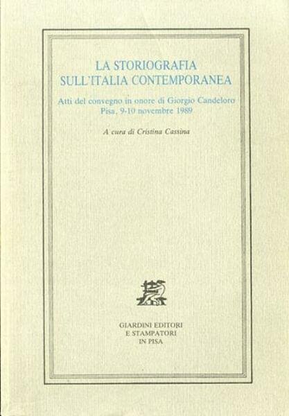 La storiografia sull'Italia contemporanea. Atti del convegno in onore di …