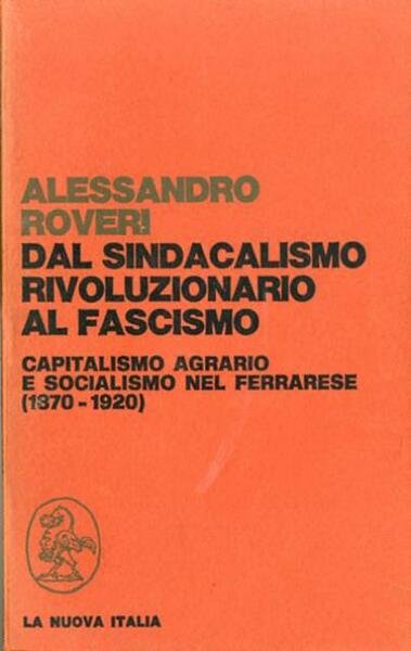 Dal sindacalismo rivoluzionario al fascismo. Capitalismo agrario e socialismo nel …