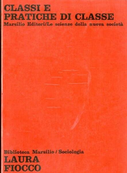 Classi e pratiche di classe. L'operaio di fabbrica nell'analisi marxiana …