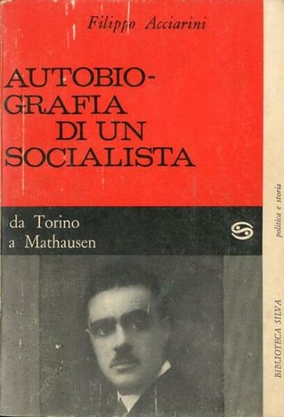 Autobiografia di un socialista (da Torino a Mathausen).