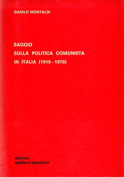 Saggio sulla politica comunista in Italia (1919-1970).