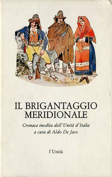 Il brigantaggio meridionale. Cronaca inedita dell'Unità d'Italia. | Immagine Gallery 1
