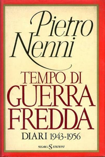 Tempo di guerra fredda. Diari 1943-1956.