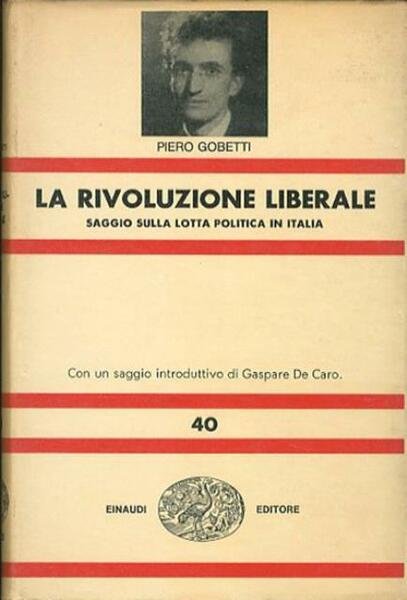 La rivoluzione liberale. Saggio sulla lotta politica in Italia.