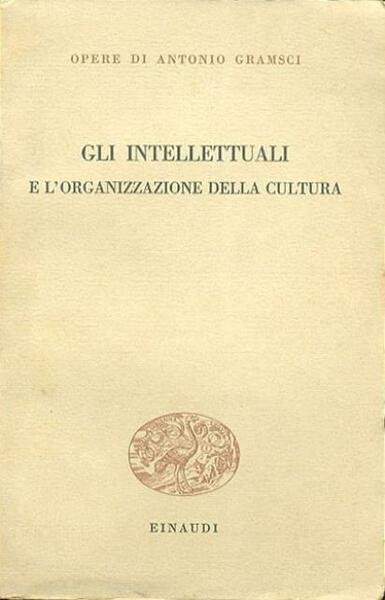 Gli intellettuali e l'organizzazione della cultura.