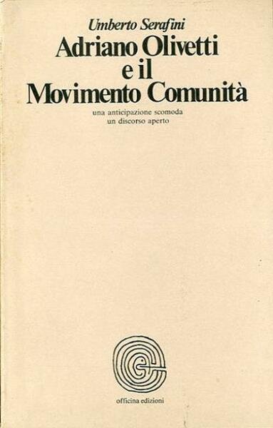 Adriano Olivetti e il Movimento Comunità. Una anticipazione scomoda, un …