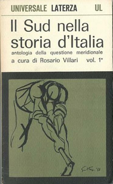 Il sud nella storia d'Italia. Antologia della questione meridionale.