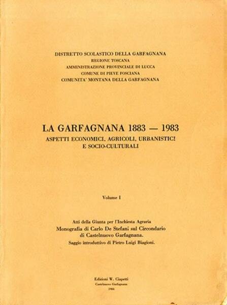 La Garfagnana 1883-1983. Aspetti economici, agricoli, urbanistici e socio-culturali.