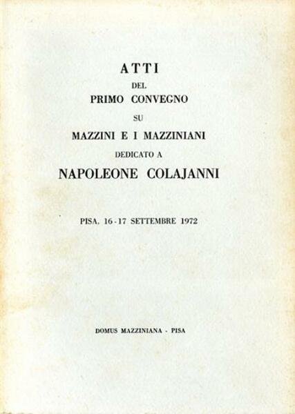 Atti del primo convegno su Mazzini e i mazziniani, dedicato …