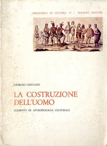 La costruzione dell'uomo. Elementi di Antropologia culturale.