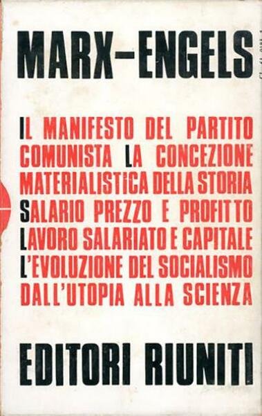 Il manifesto del partito comunista; La concezione materialistica della storia; …