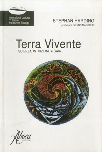 Terra vivente. Scienza, intuizione e Gaia.