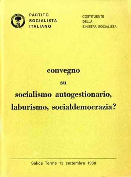 Convegno su socialismo autogestionario, laburismo, socialdemocrazia?