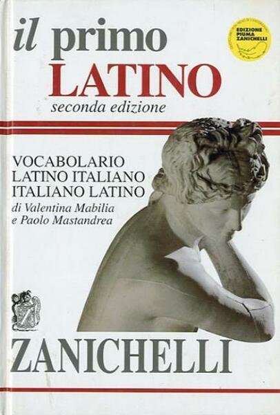 Il primo latino. Vocabolario latino-italiano, italiano-latino.