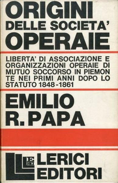 Origini delle società operaie. Libertà di associazione e organizzazioni operaie …