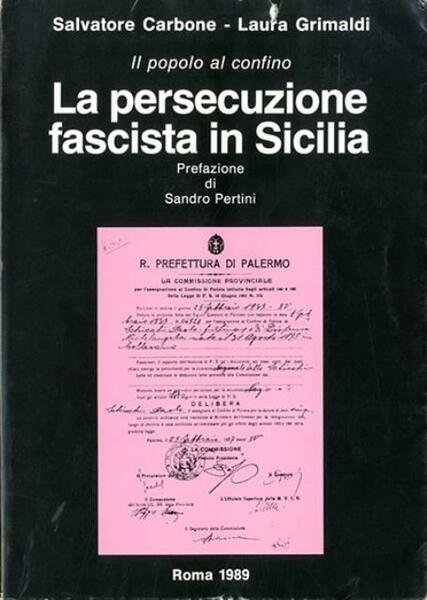 Il popolo al confino. La persecuzione fascista in Sicilia.