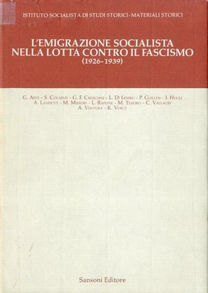 L'emigrazione socialista nella lotta contro il fascismo (1926-1939).
