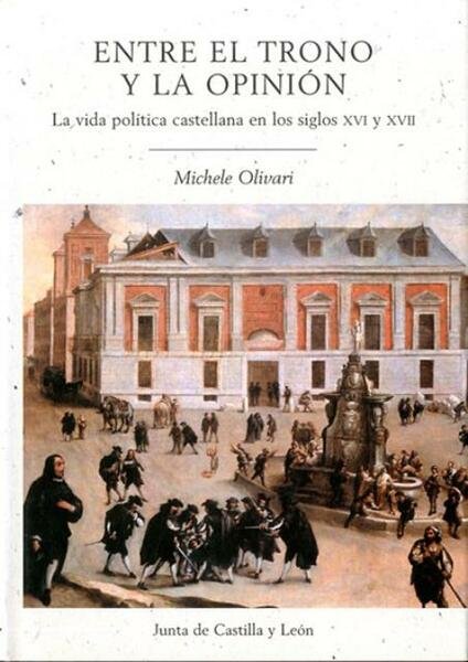 Entre el trono y la opinión. La vida política castellana …