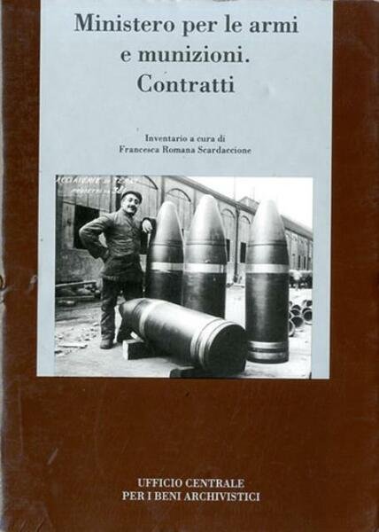 Ministero per le armi e munizioni. Contratti.
