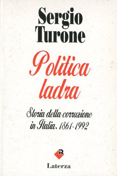 Politica ladra. Storia della corruzione in Italia : 1861-1992. | Immagine Gallery 1