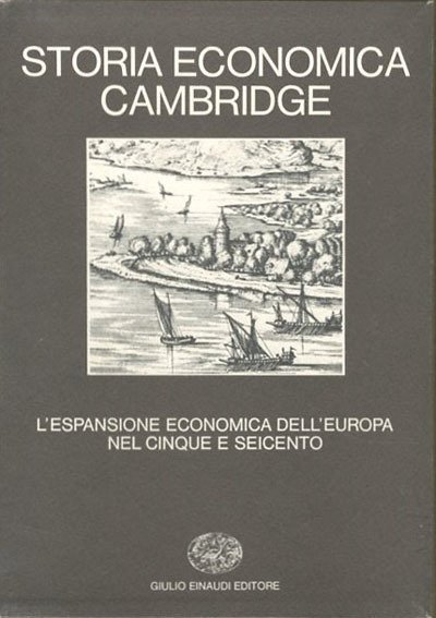 Storia economica Cambridge. L'espansione economica dell'Europa nel Cinque e Seicento.