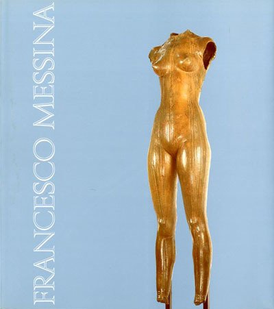 Francesco Messina. Omaggio al maestro.