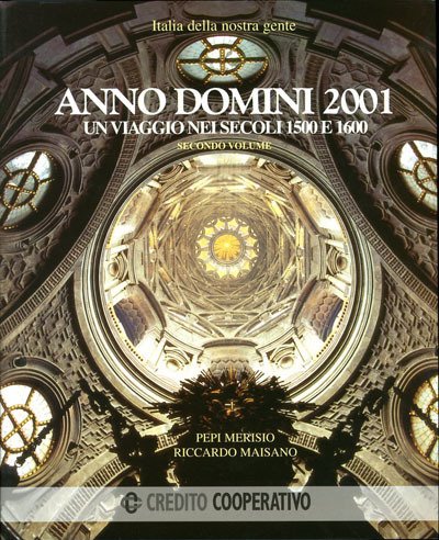 Anno Domini 2001. Un viaggio nel tempo dal 1500 al …