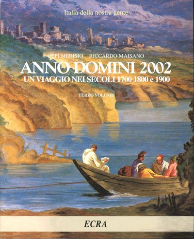 Anno Domini 2002. Un viaggio nei secoli 1700, 1800 e …