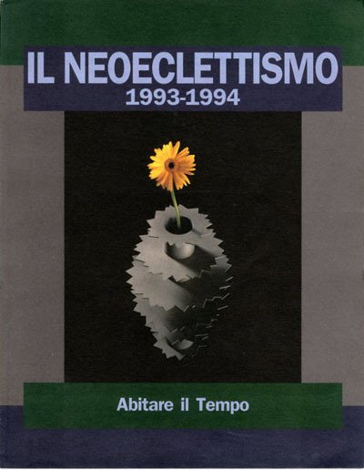 Il neoeclettismo 1993-1994. Abitare il tempo.