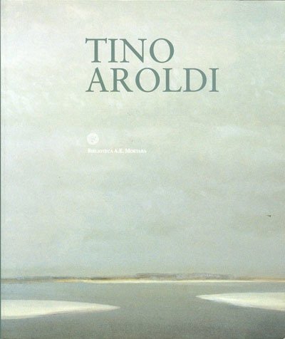 Tino Aroldi. Antologica.