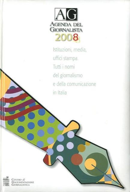 Agenda del giornalista 2008. Vol. 1 La stampa.