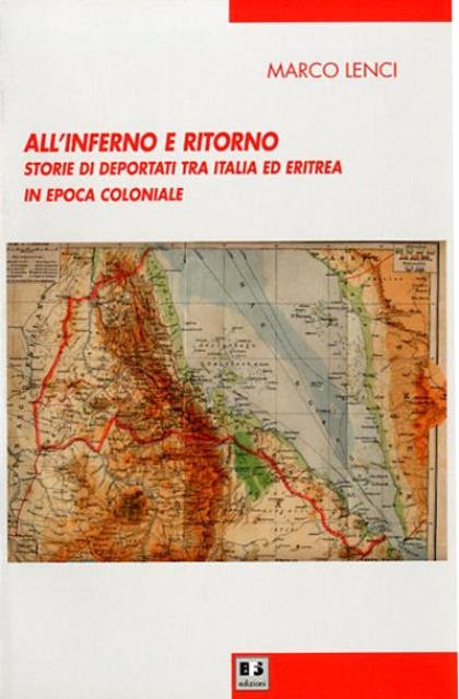 All'inferno e ritorno. Storie di deportati tra Italia ed Eritrea …