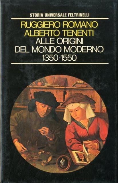 Alle origini del mondo moderno (1350-1550).