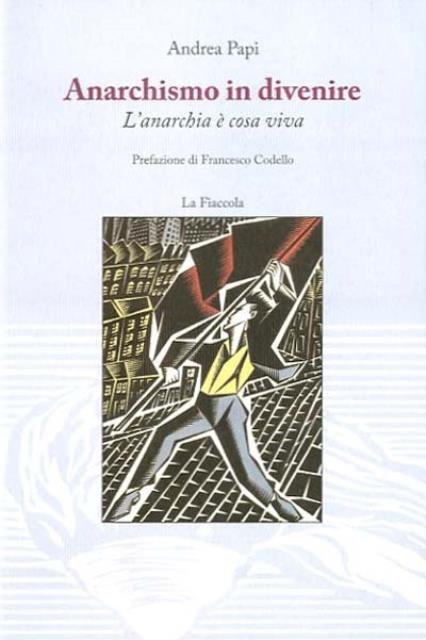 Anarchismo in divenire. L'anarchia è cosa viva.