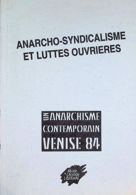 Anarcho-syndicalisme et luttes ouvrieres.
