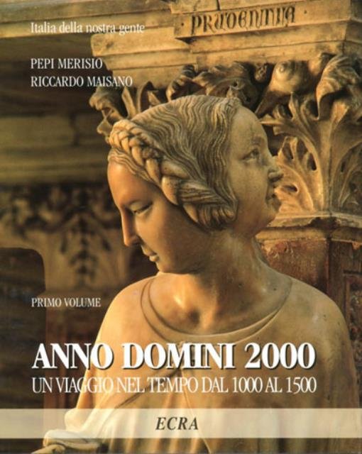 Anno Domini 2000. Un viaggio nel tempo dal 1000 al …