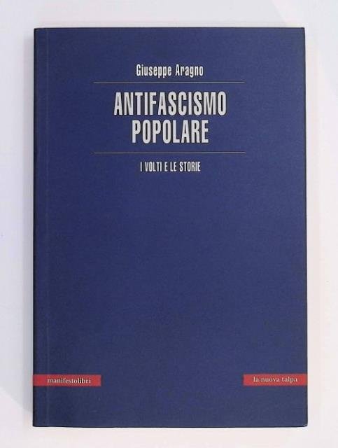 Antifascismo popolare. I volti e le storie.